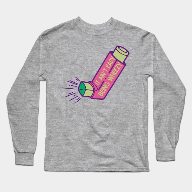 It Ain't Easy Being Wheezy 2 Long Sleeve T-Shirt by capesandrollerskates 
